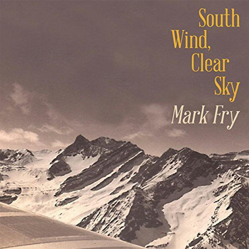 Mark Fry: South Wind Clear Sky - VINYL