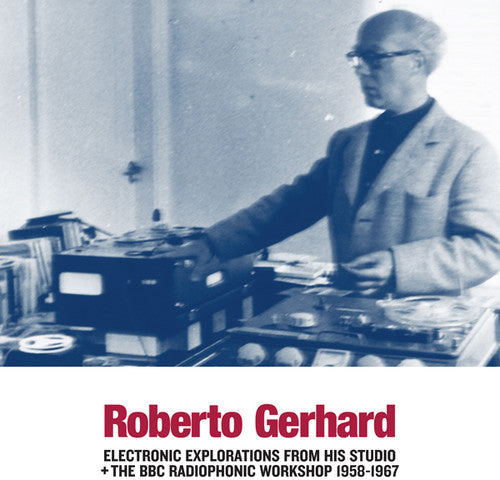 Roberto Gerhard: Electronic Explorations from His Studio + the BBC - COMPACT DISCS