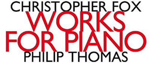 Christopher Fox: Works for Piano - COMPACT DISCS