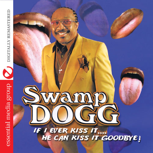 Swamp Dogg: If I Ever Kiss It: He Can Kiss It Goodbye - COMPACT DISCS
