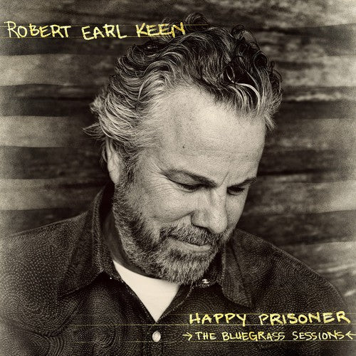 Robert Earl Keen: Happy Prisoner: The Bluegrass Sessions - VINYL