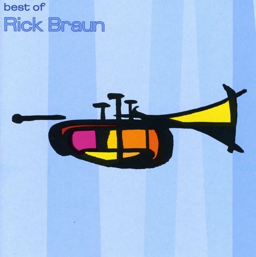 Rick Braun: Best of Braun - COMPACT DISCS