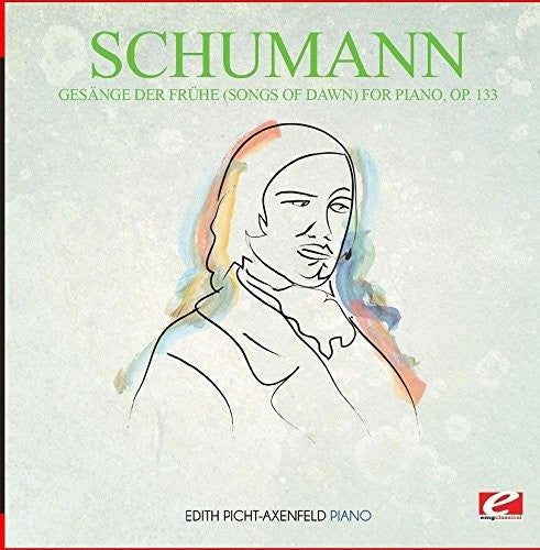 Schumann: Gesange Der Fruhe (Songs of Dawn) Piano Op. 133 - COMPACT DISCS