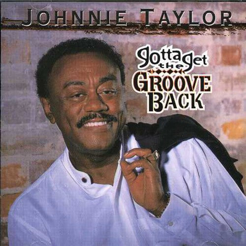 Johnnie Taylor: Gotta Get the Groove Back - COMPACT DISCS