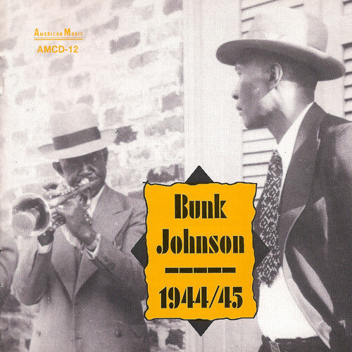 Bunk Johnson: 1944-1945 - COMPACT DISCS