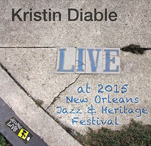 Kristin Diable: Jazzfest 2015 - COMPACT DISCS