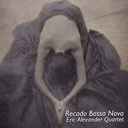 Eric Alexander: Recado Bossa Nova - COMPACT DISCS