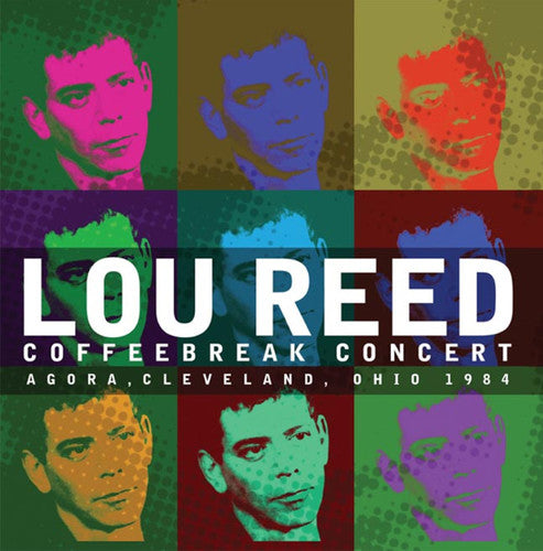 Lou Reed: Coffeebreak Concert: Agora, Cleveland, Ohio 1984 - COMPACT DISCS