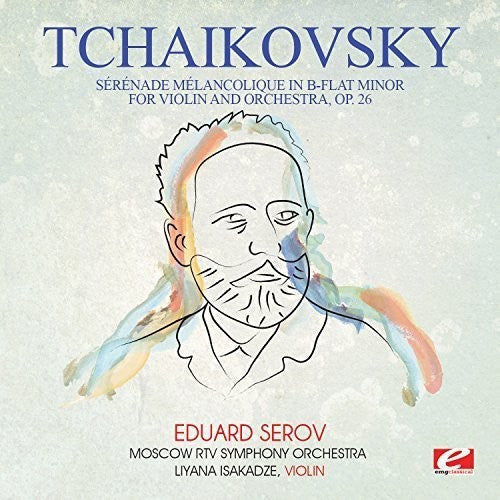 Tchaikovsky: Tchaikovsky: Serenade melancolique in B-Flat Minor for violin andorchestra, Op. 26 - COMPACT DISCS