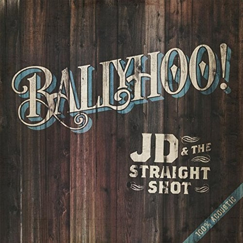 Jd & the Straight Shot: Ballyhoo! - VINYL