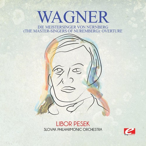 Wagner: Wagner: Die Meistersinger von Nurnberg (The Master-Singers ofNuremberg): Overture - COMPACT DISCS