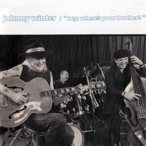 Johnny Winter: Hey Where's Your Brother? - COMPACT DISCS