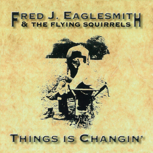 Fred Eaglesmith: Things Is Changin - COMPACT DISCS