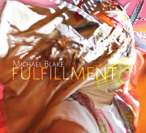 Michael Blake: Fulfillment - COMPACT DISCS