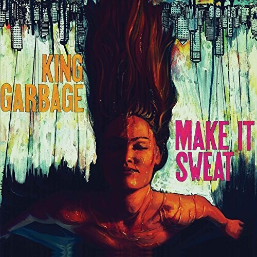 King Garbage: Make It Sweat - VINYL