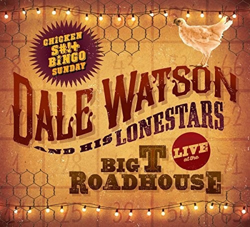 Dale Watson: Live At The Big T Roadhouse -chicken Shit & Bingo - VINYL