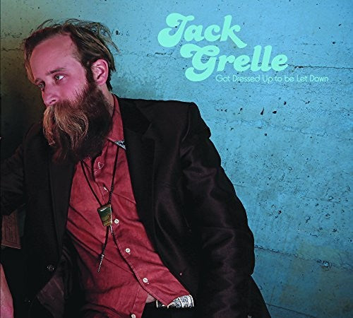 Jack  Grelle: Got Dressed Up To Be Let Down - VINYL