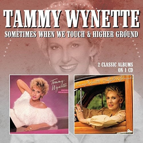 Tammy Wynette: Sometimes When We Touch / Higher Ground - COMPACT DISCS