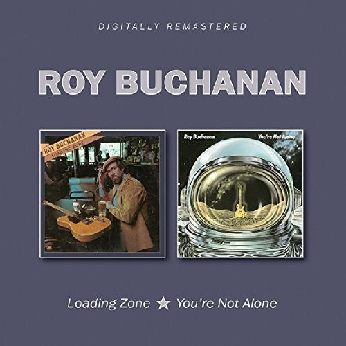 Roy Buchanan: Loading Zone / You're Not Alone - COMPACT DISCS