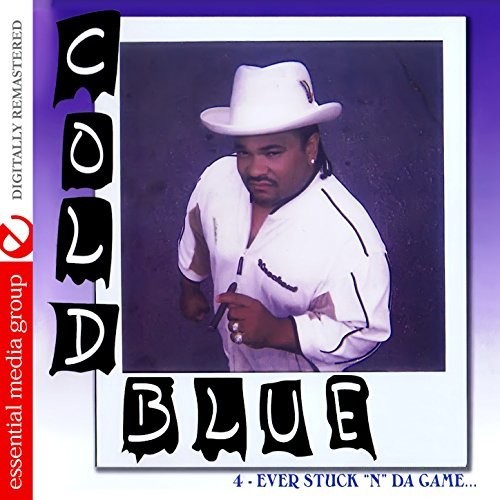 Cold Blue: 4-Ever Stuck N Da Game - COMPACT DISCS