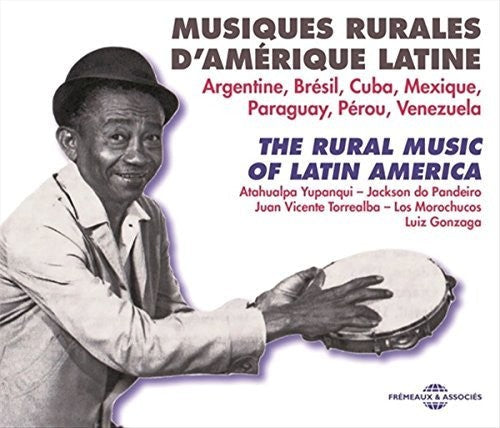Traditional / Parra, Violeta / Yupanqui, Atahualpa: The Rural Music of Latin America - COMPACT DISCS