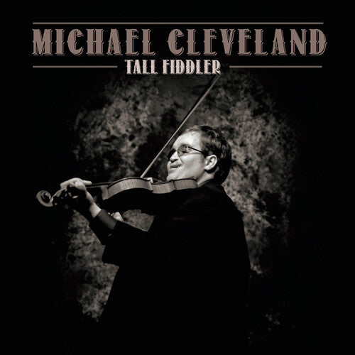 Michael Cleveland: Tall Fiddler - COMPACT DISCS