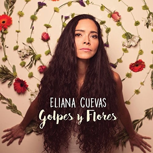 Eliana Cuevas: Golpes Y Flores - COMPACT DISCS