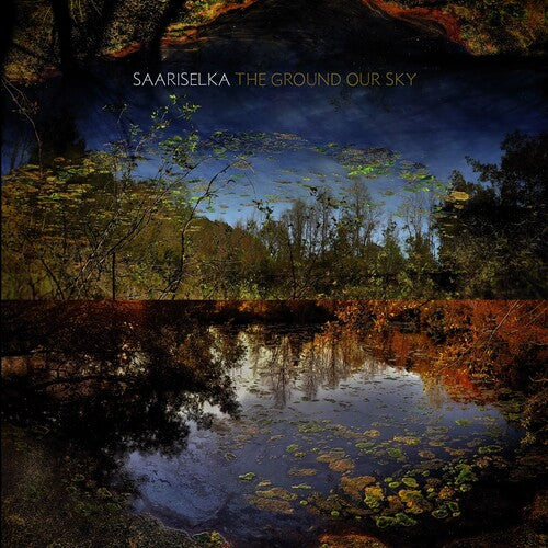 Saariselka: The Ground Our Sky - VINYL