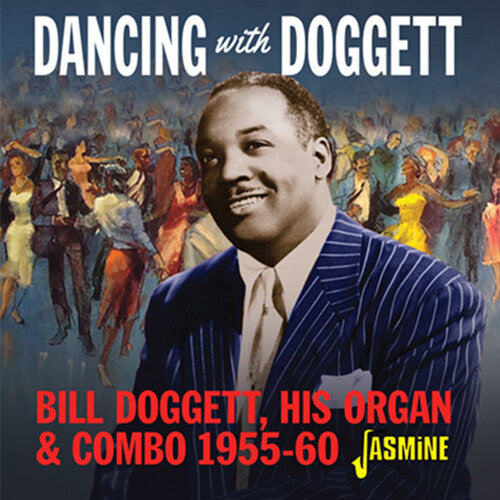 Bill Doggett: Dancing With Bill Doggett, His Organ & Combo 1955-1960 - COMPACT DISCS