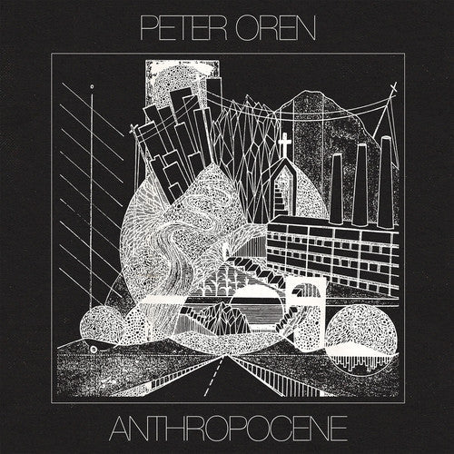 Peter Oren: Anthropocene - COMPACT DISCS