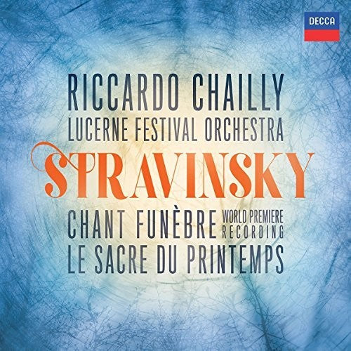 Stravinsky / Chailly / Lucerne Festival Orchestra: Chant Funebre / Le Sacre de Printemps - COMPACT DISCS