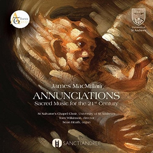 St Salvator's Chapel Choir: Annunciations: Sacred Music For The 21st Century - COMPACT DISCS