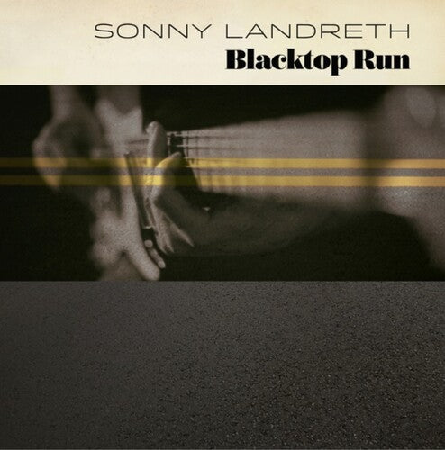 Sonny Landreth: Blacktop Run - VINYL