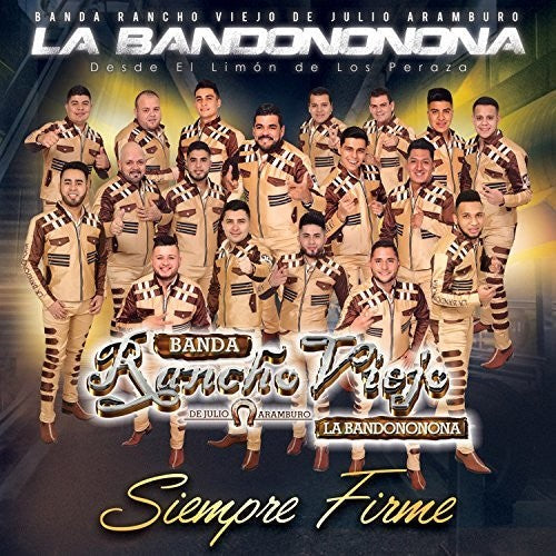 Banda Rancho Viejo De Julio Aramburo La Bandononon: Siempre Firme - COMPACT DISCS