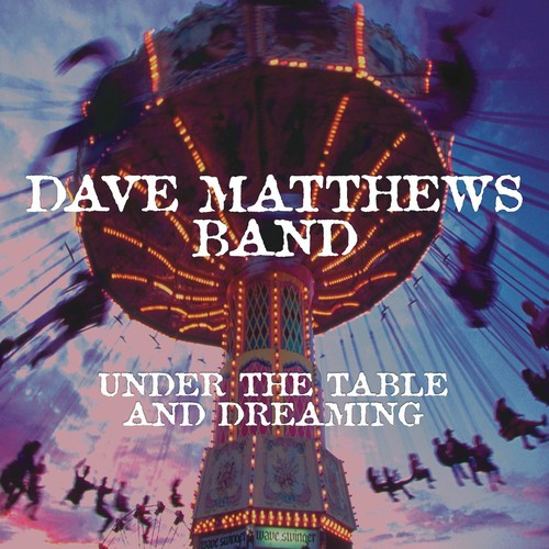 Dave Matthews Band: Under The Table And Dreaming - VINYL