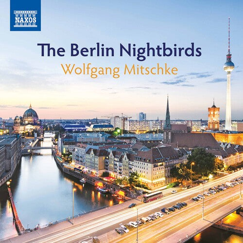 Wolfgang Mitschke: Berlin Nightbirds - COMPACT DISCS