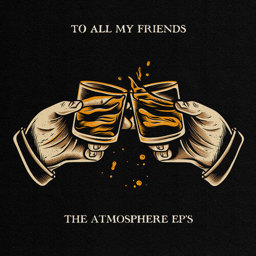 Atmosphere: To All My Friends, Blood Makes The Blade Holy: The Atmosphere EP's - VINYL