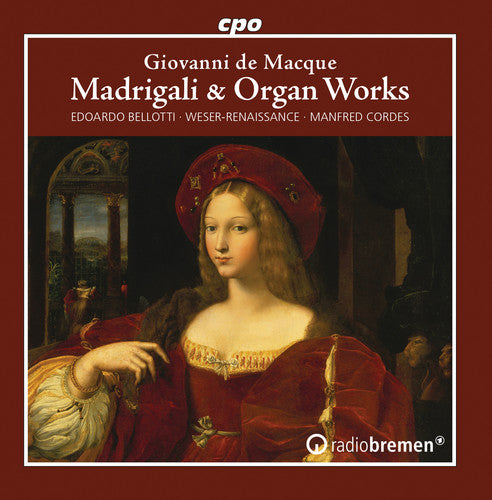 Macque / Bellotti: Madrigali & Organ Works - COMPACT DISCS