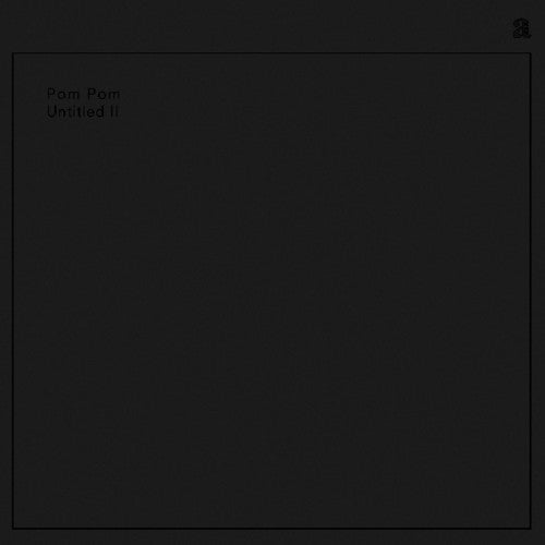 Pom Pom: Untitled II - VINYL