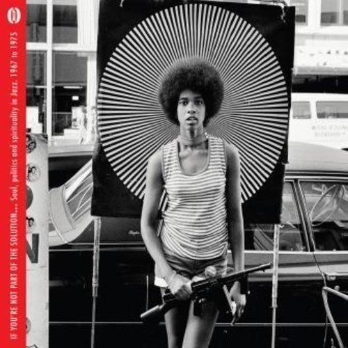 If You're Not Part of the Solution: Soul Politics: If You're Not Part Of The Solution: Soul Politics & Spirituality InJazz 1967-1975 / Various - COMPACT DISCS