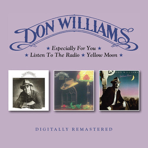 Don Williams: Especially For You / Listen To The Radio / Yellow Moon - COMPACT DISCS