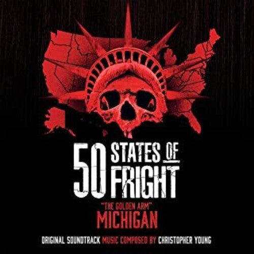 Christopher Young: 50 States Of Fright: The Golden Arm (Michigan) (Original Soundtrack) - COMPACT DISCS