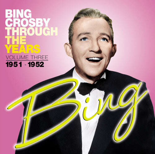 Bing Crosby: Through the Years: Volume Three (1951-1952) - COMPACT DISCS