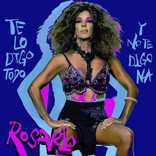 Rosario: Te Lo Digo Todo Y No Te Digo Na - COMPACT DISCS