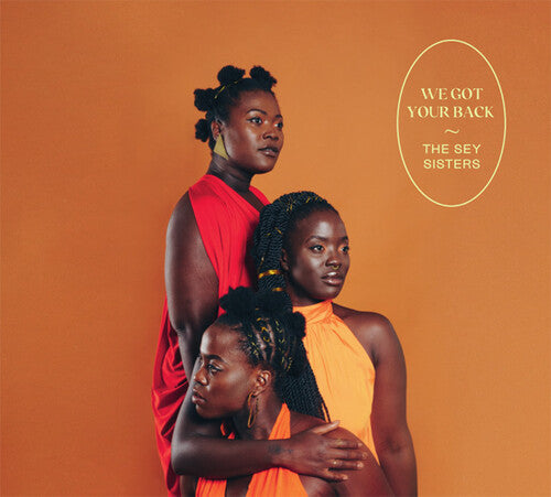 Sey Sisters: We Got Your Back - COMPACT DISCS