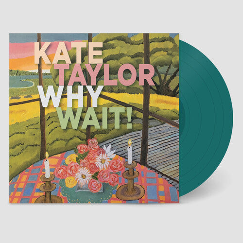 Kate Taylor: Why Wait! (Jade Vinyl) - VINYL