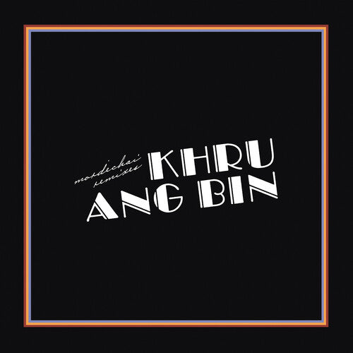 Khruangbin: Mordechai Remixes - VINYL