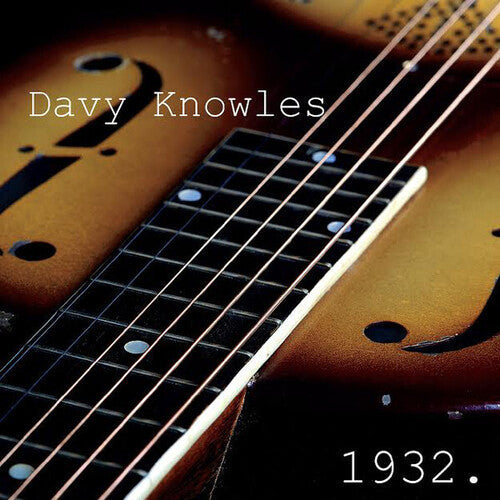 Davy Knowles: 1932 - COMPACT DISCS