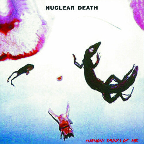 Nuclear Death: Harmony Drinks of Me - COMPACT DISCS
