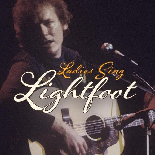 Gordon Lightfoot: Ladies Sing Lightfoot: Songs Of Gordon Lightfoot (Various Artists) - COMPACT DISCS
